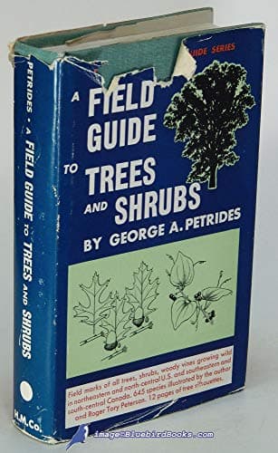 Book cover for A Field Guide to Trees and Shrubs; Field Marks of All Trees, Shrubs, and Woody Vines That Grow Wild in the Northeastern and North-Central United States and in Southeastern and South Central Canada by Petrides, George A