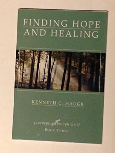 Book cover for Finding Hope and Healing (Journeying Through Grief, Book Three) by Haugk, Kenneth C.