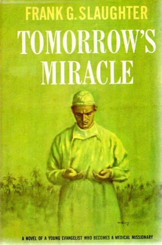 Book cover for Tomorrow's miracle. by Frank G. Slaughter
