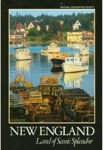 Book cover for New England: Land of Scenic Splendor by National Geographic Society