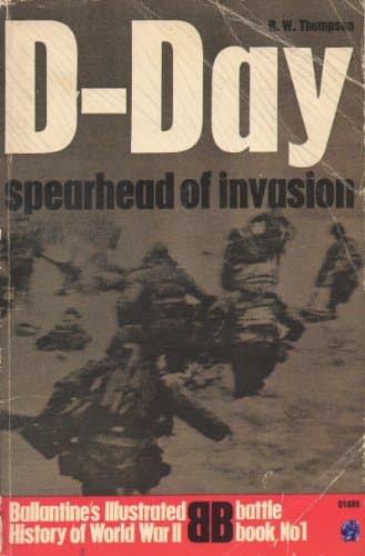 Book cover for D-Day, Spearhead of invasion, Ballantine's Illustrated History of World War II, by Reginald William Thompson