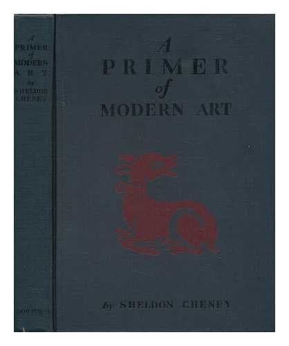 Book cover for A Primer of Modern Art. with 179 Illustrations by Cheney, Sheldon (1886-1980)