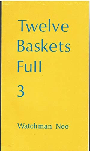 Book cover for Twelve baskets full 3 by Watchman Nee