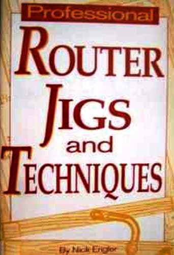 Book cover for Professional Router Jigs And Techniques - by Engler, Nick