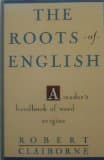 Book cover for Roots of English a Readers Handbook of Word by Claiborne, Robert