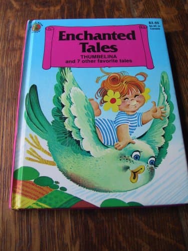 Book cover for Enchanted Tales Thumbelina and 7 Other Favorite Tales by J. Barnabe-Dauvister