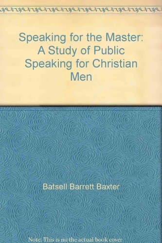 Book cover for Speaking for the Master: A Study of Public Speaking for Christian Men by Batsell Barrett Baxter