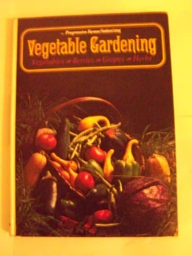 Book cover for The Progressive Farmer/Southern Living Vegetable Gardening - Vegetables/Berries/Grapes/Herbs by Editors of the Progressive Farmer and Southern Living Magazines