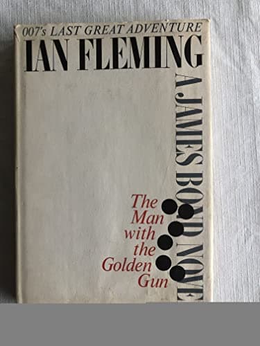 Book cover for Ian Fleming:the Man with the Golden Gun-007's Last Great Adventure by Ian Fleming