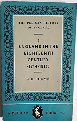 Book cover for Pelican History of England, #7, England in the Eighteenth Century 1714-1815 by Plumb, J. H.