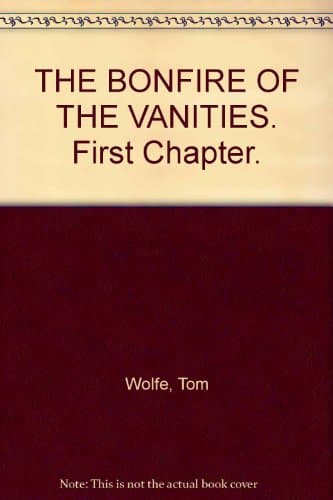 Book cover for THE BONFIRE OF THE VANITIES. First Chapter. by Tom Wolfe