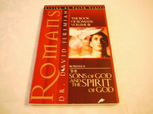 Book cover for The Book of Romans Volume III: Romans 8: The Sons of God and the Spirit of God by David Jeremiah
