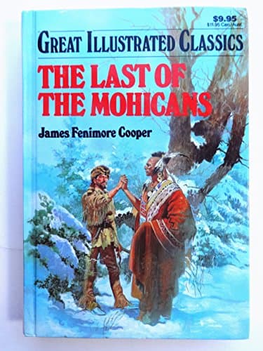 Book cover for Last of the Mohicans (Great Illustrated Classics) by Edward Bulwer-Lytton; James Fenimore Cooper; Conan Doyle