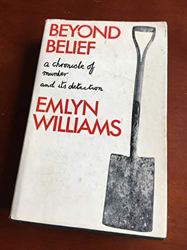 Book cover for Beyond belief: a chronicle of murder and its detection by Williams,Emlyn
