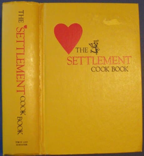 Book cover for The Settlement Cook Book: Treasured Recipes of 7 Decades by Settlement House Milwaukee