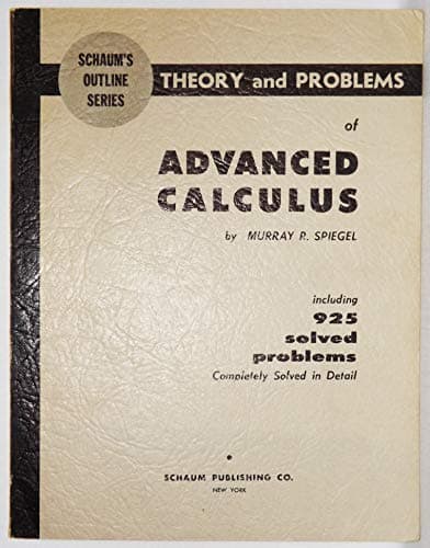 Book cover for ADVANCED CALCULUS : THEORY AND PROBLEMS. INCLUDING 925 SOLVED PROBLEMS, COMPLETELY SOLVED IN DETAIL. - SCHAUM'S OUTL;INE SERIES. by Spiegel, M R