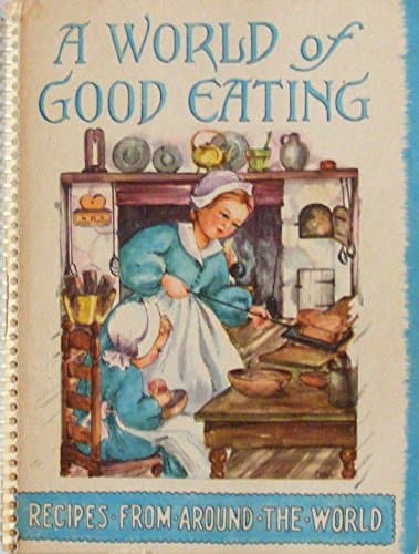 Book cover for A World of Good Eating: Recipes From Around the World by Anon.