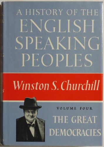 Book cover for A HISTORY OF THE ENGLISH SPEAKING PEOPLES Volume Four: The Great Democracies by Churchill, Winston