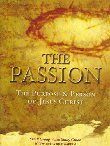 Book cover for The Passion: The Purpose & Person of Jesus Christ, Small Group Video Study Guide ([Does not contain a video, just a study guide]) by Warren, Rick