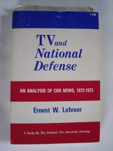 Book cover for TV and National Defense: An Analysis of CBS News, 1972-1973 by LEFEVER, Ernest W.