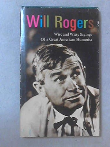 Book cover for Will Rogers; Wise and Witty Sayings of a Great American Humorist by Rogers, Will