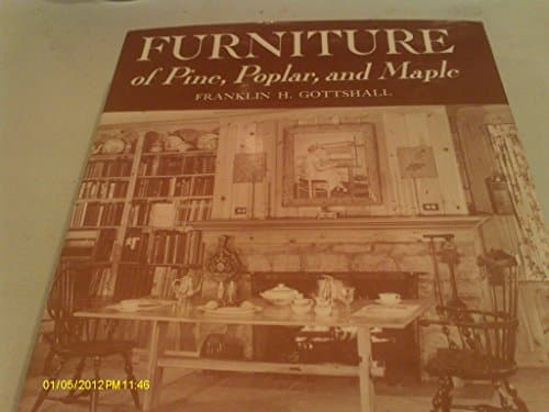 Book cover for Furniture of Pine, Poplar, and Maple by Franklin H. Gottshall