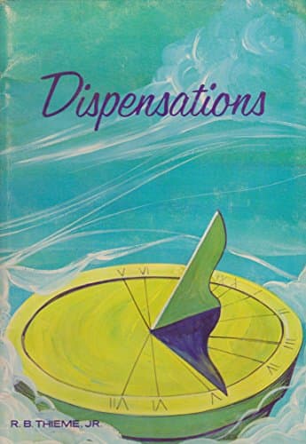 Book cover for Dispensations (Berachah Church Publications) by R. B Thieme