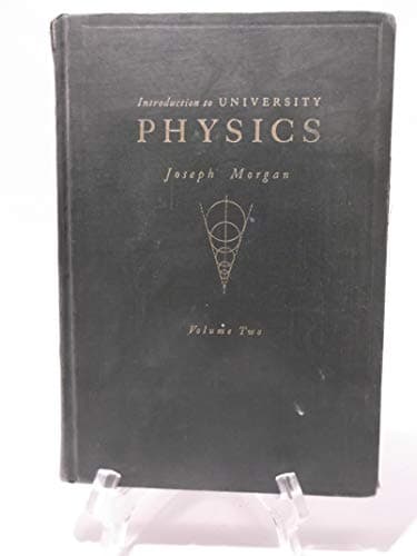 Book cover for Introduction to University Physics - Volume Two by Joseph Morgan