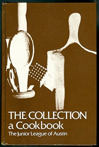Book cover for The Collection; a Cookbook by Junior League of Austin