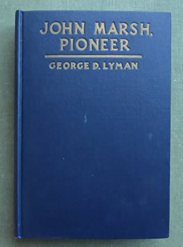 Book cover for John Marsh, Pioneer by Lyman, George D.