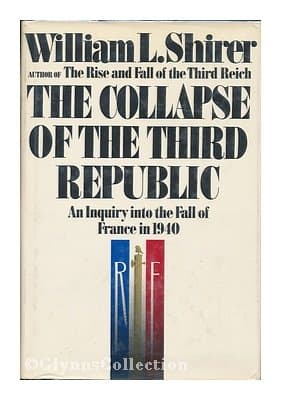 Book cover for THE COLLAPSE OF THE THIRD REPUBLIC: An Inquiry Into the Fall Of France in 1940 by Shirer, William L