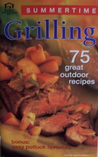 Book cover for Summertime Grilling: 75 great outdoor recipes [ 1995 ] Garlic Steaks with Nectarine-Onion Relish on cover (bonus: easy potluck favorites) by Meredith Corporation