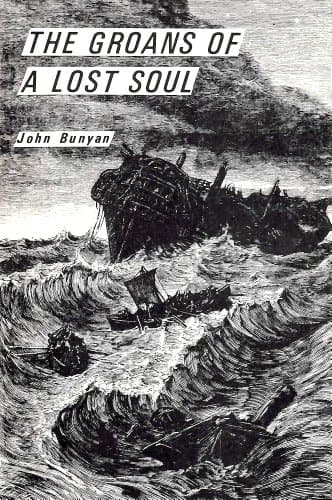 Book cover for The Groans of a Lost Soul by John Bunyan