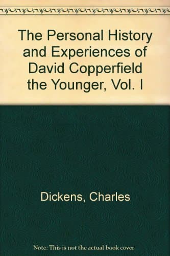 Book cover for The Personal History and Experiences of David Copperfield the Younger, Vol. I by Dickens, Charles