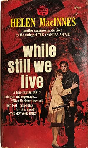 Book cover for Vintage 1945 pb. While Still We Live by Helen MacInnes by Helen MacInnes