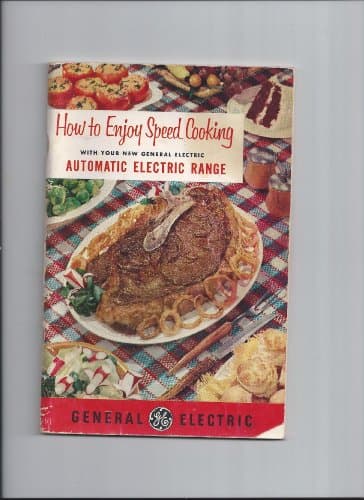 Book cover for HOW TO ENJOY SPEED COOKING WITH YOUR NEW GENERAL ELECTRIC AUTOMATIC ELECTRIC RANGE by No Author