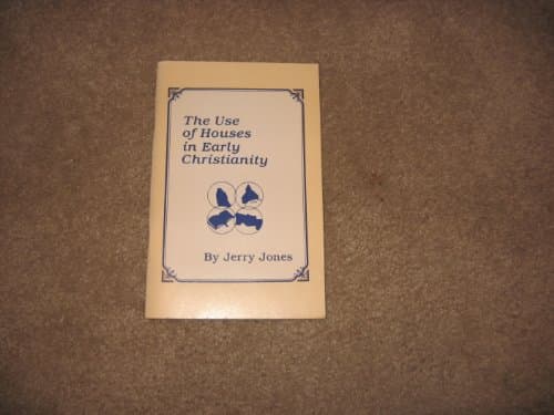 Book cover for The Use of Houses in Early Christianity by Jerry Jones