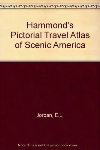 Book cover for Hammond's Pictorial Travel Atlas of Scenic America by Jordan, E.L.