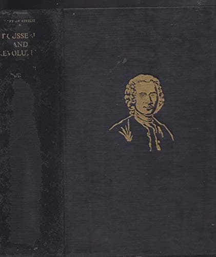 Book cover for Rousseau and Revolution: A History of Civilization in France, England, and Gerany from 1756, and in the Remainder of Europe from 1714, to 1789 by Will Durant