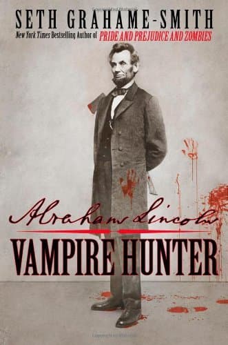 Book cover for Abraham Lincoln: Vampire Hunter 1st (first) edition Text Only by Seth Grahame-Smith