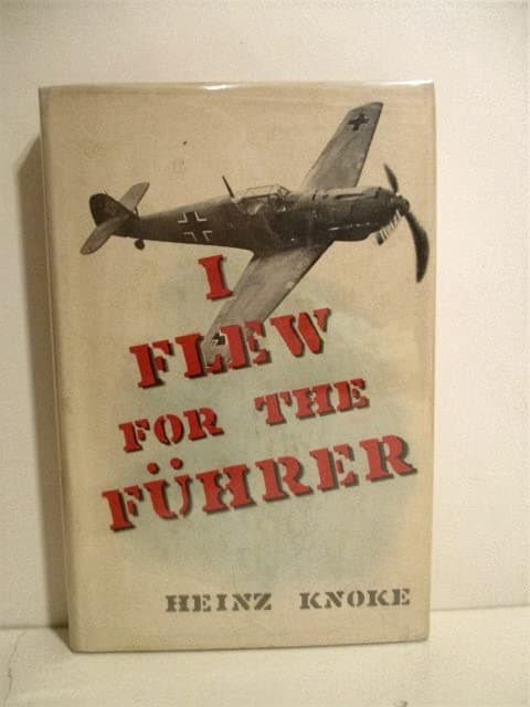 Book cover for I Flew For the Fuhrer The Story of a German Fighter Pilot by Heinz Knoke