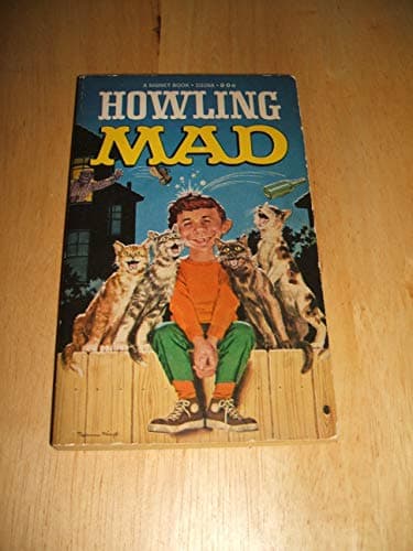 Book cover for Howling Mad by Gaines, William M. (Albert B. Feldstein, Editor)