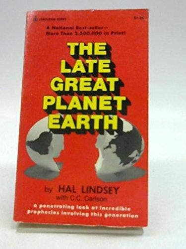 Book cover for The Late Great Planet Earth: A Penetrating Look at Incredible Prophecies Involving This Generation. by Hal Lindsey