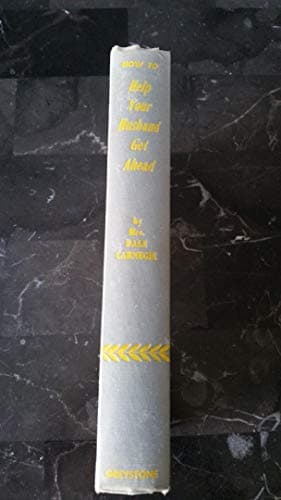 Book cover for How to Help Your Husband Get Ahead by Carnegie, Mrs Dale