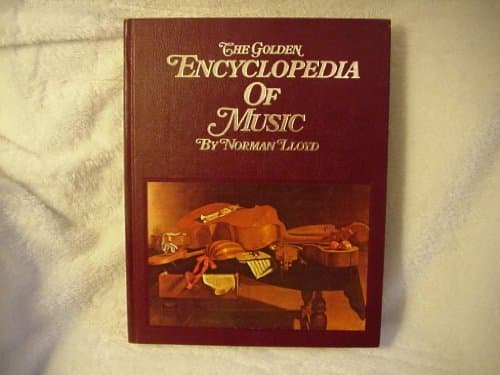 Book cover for The Golden Encyclopedia of Music by Lloyd, Norman (1968) Hardcover by Norman Lloyd