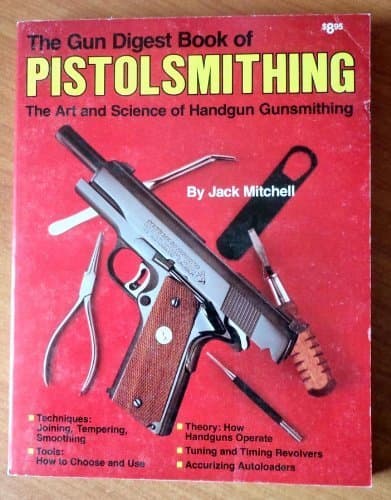 Book cover for The Gun Digest Book of Pistolsmithing by Mitchell, Jack (1980) Paperback by Jack Mitchell