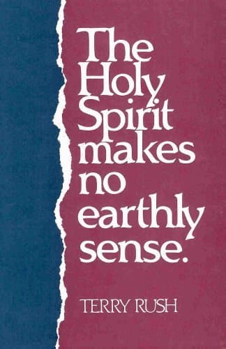 Book cover for Holy Spirit Makes No Earthly Sense, The by Terry Rush (1987-05-01) by Terry Rush