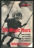 Book cover for The Magic Years: Understanding and Handling the Problems of Early Childhood by Fraiberg (1966-01-01) by Selma H. Fraiberg