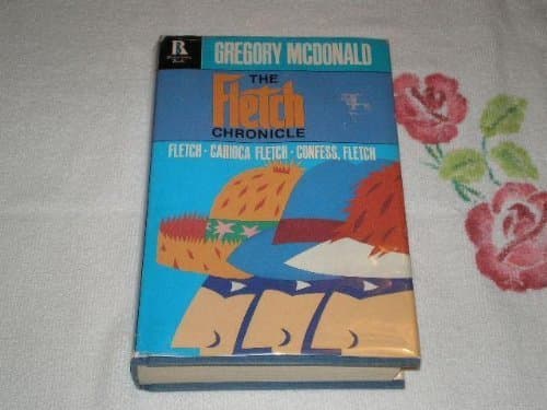 Book cover for The Fletch Chronicle: Fletch, Carioca Fletch, Confess Fletch (Rediscovery Books) by Gregory McDonald (1987-10-03) by Gregory McDonald
