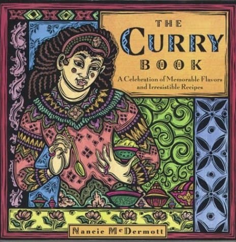 Book cover for The Curry Book: A Celebration of Memorable Flavors and Irresistible Recipes by Nancie McDermott (1997-04-15) by Nancie McDermott